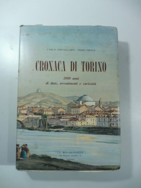 Cronaca di Torino. 2000 anni di date, avvenimenti, curiosità